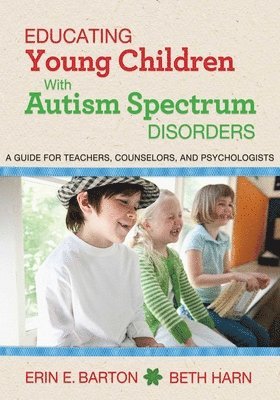 Erin E. Barton, Beth Harn - Educating Young Children with Autism Spectrum Disorders, Häftad