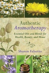 bokomslag Authentic Aromatherapy