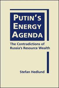 Stefan Hedlund - Putin’s Energy Agenda, Inbunden
