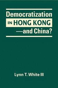bokomslag Democratization in Hong Kong - and China?