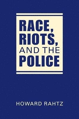 bokomslag Race, Riots, and the Police