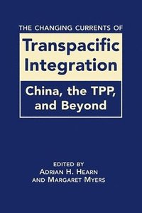 bokomslag The Changing Currents of Transpacific Integration