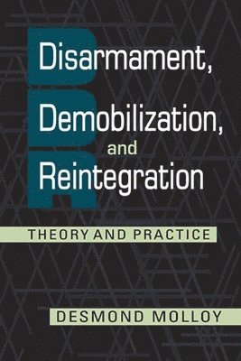 Disarmament, Demobilization, and Reintegration 1