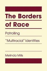bokomslag The Borders of Race