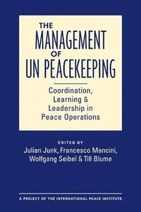 bokomslag The Management of UN Peacekeeping