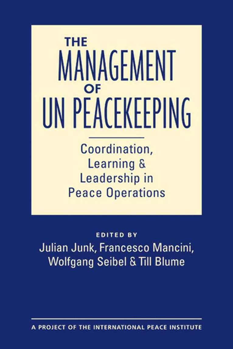 Julian Junk, Francesco Mancini, Wolfgang Seibel, Till Blume - Management of UN Peacekeeping, Inbunden