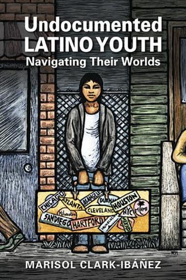 Marisol Clark-Ibáñez - Undocumented Latino Youth, Häftad