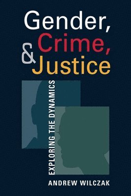 Gender, Crime, and Justice 1