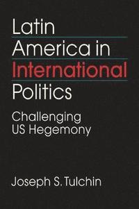 bokomslag Latin America in International Politics