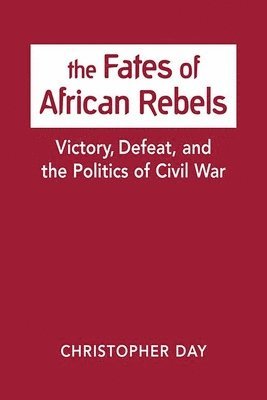 bokomslag The Fates of African Rebels