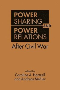 bokomslag Power Sharing and Power Relations After Civil War