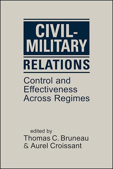 Thomas C Bruneau, Aurel Croissant - Civil-Military Relations, Inbunden