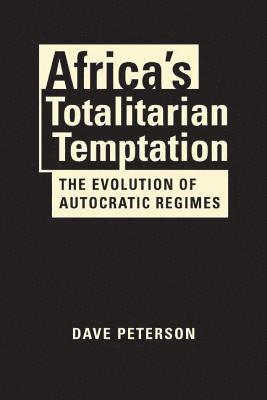 Africa's Totalitarian Temptation 1