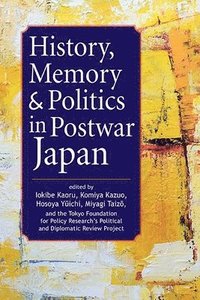bokomslag History, Memory, and Politics in Postwar Japan
