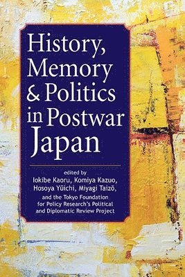 History, Memory, and Politics in Postwar Japan 1