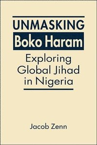 bokomslag Unmasking Boko Haram