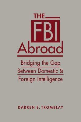 Darren E Tromblay - FBI Abroad, Inbunden. Tillgänglighet: Lägg i varukorg