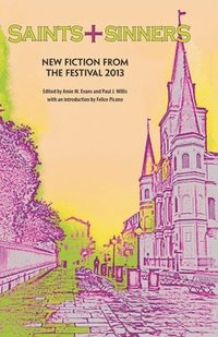 bokomslag Saints+Sinners 2013: New Fiction from the Festival