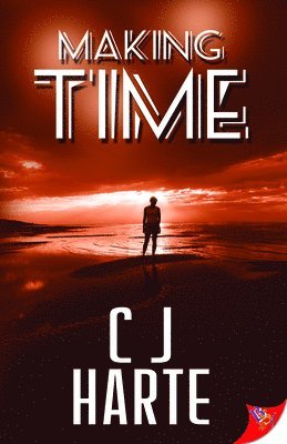 C.J. Harte, C. J. Harte - Making Time, Häftad