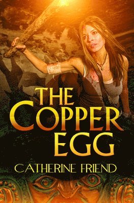 Catherine Friend - Copper Egg, Häftad