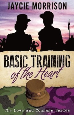 Jaycie Morrison - Basic Training of the Heart, Häftad