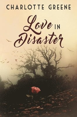 Charlotte Greene - Love in Disaster, Häftad
