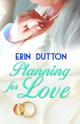 Erin Dutton - Planning for Love, Häftad