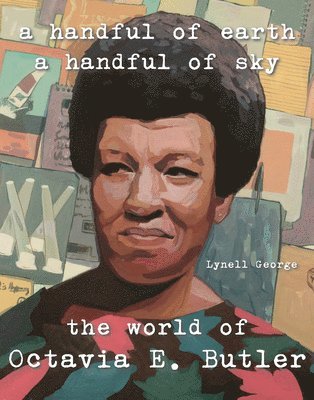 bokomslag A Handful of Earth, a Handful of Sky: The World of Octavia Butler