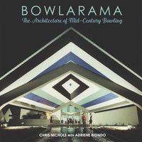 bokomslag Bowlarama: The Architecture of Mid-Century Bowling