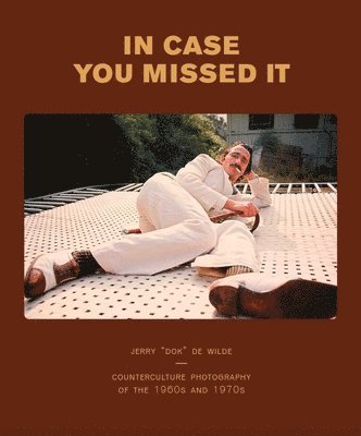 Jerry de Wilde - In Case You Missed It, Inbunden