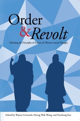 bokomslag Order & Revolt: Debating the Principles of Eastern and Western Social Thought