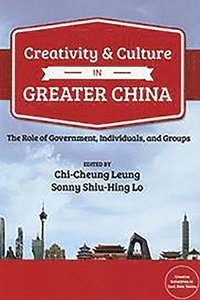 bokomslag Creativity and Culture in Greater China