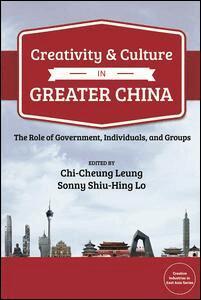 Chi-Cheung Leung, Sonny Shiu-Hing Lo - Creativity and Culture in Greater China, Häftad