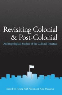 bokomslag Revisiting Colonial and Post-Colonial