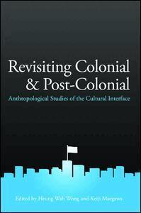 Heung Wah Wong, Keiji Maegawa - Revisiting Colonial and Post-Colonial, Häftad