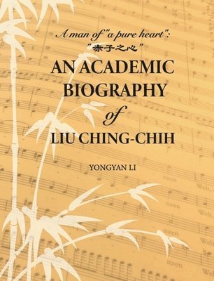 An Academic Biography of Liu Ching-chih 1