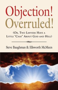 bokomslag Objection! Overruled! (Or, Two Lawyers Have a Little Chat about God and Hell)