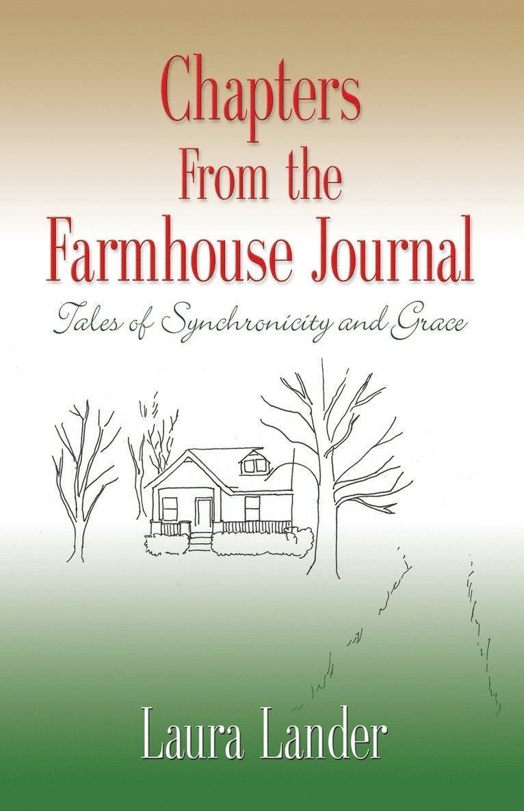 Chapters from the Farmhouse Journal 1