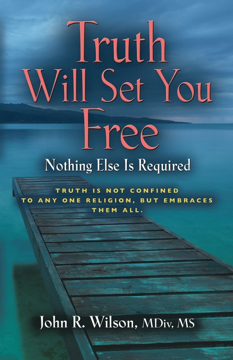 John R Wilson - Truth Will Set You Free, Häftad