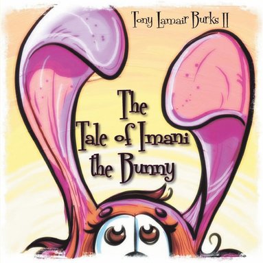 bokomslag The Tale of Imani the Bunny