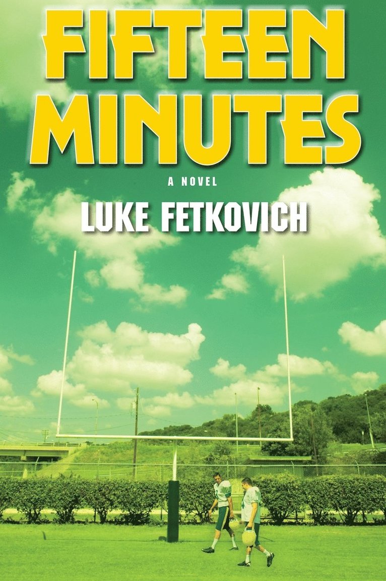 Luke Fetkovich - Fifteen Minutes, Inbunden