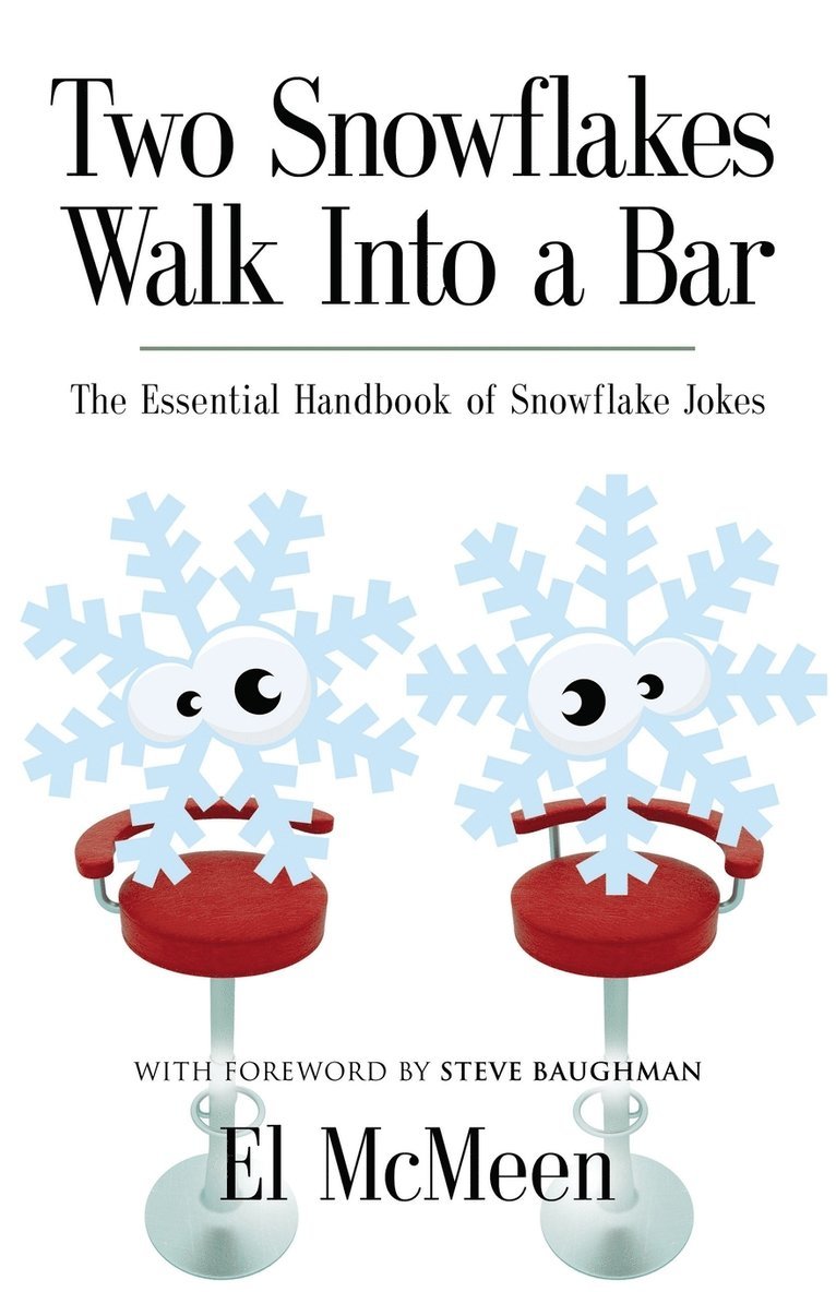 Two Snowflakes Walk Into a Bar 1