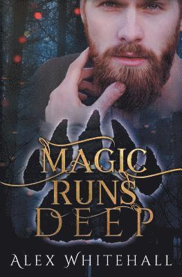 Alex Whitehall - Magic Runs Deep, Häftad
