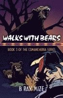 bokomslag Walks with Bears: Book 3 of the Comancheria Series