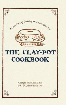 Georgia Sales, Grover Sales - Clay-Pot Cookbook, Inbunden