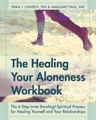 Erika J Chopich, Margaret Paul - Healing Your Aloneness Workbook, Häftad