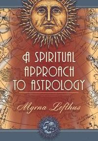 bokomslag A Spiritual Approach to Astrology