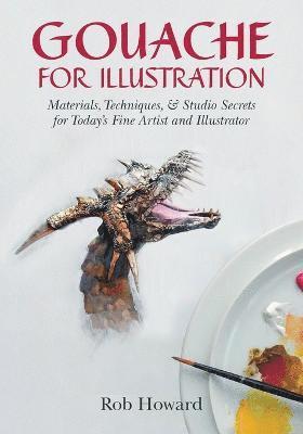 Rob Howard - Gouache for Illustration, Häftad
