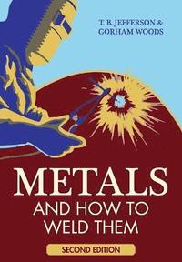 bokomslag Metals and How to Weld Them