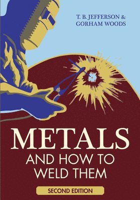 bokomslag Metals And How To Weld Them